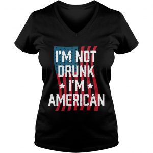 Independence Day Im Not Drunk Im American Ladies Vneck