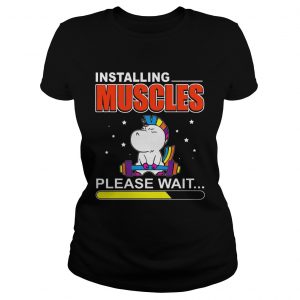 Installing Muscles Please Wait Weightlifting Unicorn Ladies Tee