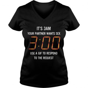 Its 3 am your partner wants sex 3 00 use a gif to respond to the request Ladies Vneck