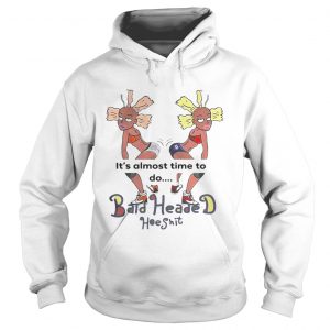 Its almost time to do Bald Heade Hoeshit Hoodie