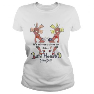 Its almost time to do Bald Heade Hoeshit Ladies Tee