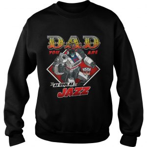 Jazz Fathers Day Transformers SweatShirt