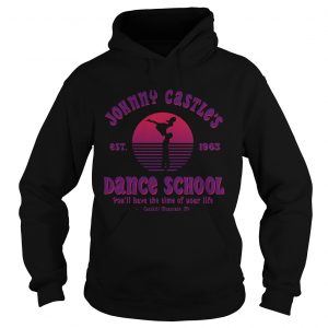 Jonny Castle dance school youll have the time of your life Catskill Mountain NY est 1963 Hoodie