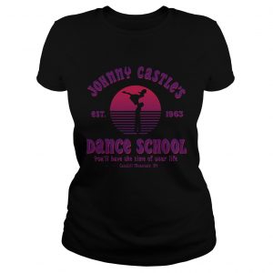 Jonny Castle dance school youll have the time of your life Catskill Mountain NY est 1963 Ladies Tee