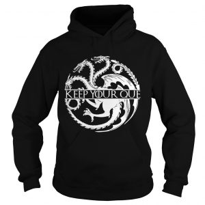 Keep you que Game of Thrones Hoodie