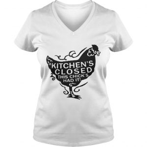 Kitchens closed this chicks ad it shirt Womens Rolled Sleeve Ladies Vneck