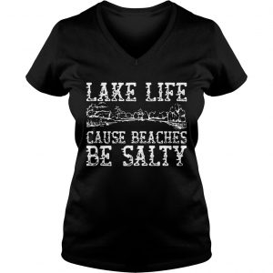 Lake life cause beaches be salty Ladies Vneck
