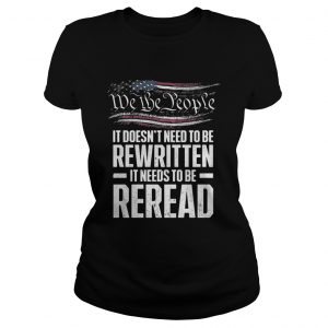 Me the people it doesnt need to be rewritten it needs to be reread Ladies Tee