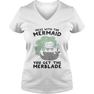 Mess with the mermaid you get the Merblade Ladies Vneck