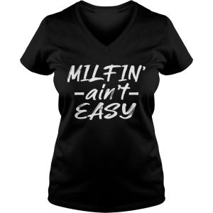 Milfin Aint Easy Ladies Vneck
