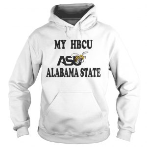 My HBCU Asu Alabama state Hoodie