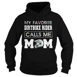 My favorite dirt bike rider calls me mom Hoodie