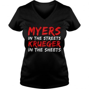 Myers in the streets Krueger in the sheets Ladies Vneck