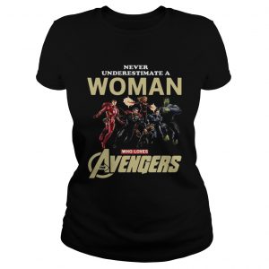 Never underestimate a woman who lovers Avengers Endgame Marvel Ladies Tee