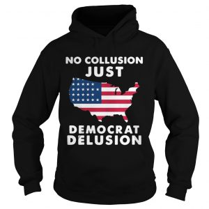 No collusion just democrat delusion America Flag Hoodie