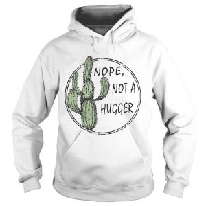 Nope not a hugger Hoodie