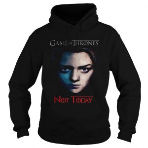 Official Game Of Thrones Arya Stark Not Today Hoodie