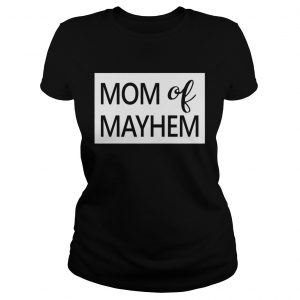 Official Mom of mayhem Ladies Tee