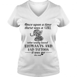 Official once upon a time there was a girl who really loved elephants and had tattoos Ladies Vneck