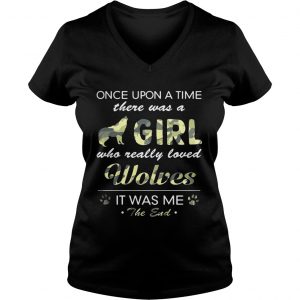 Once upon a time there was a girl who really loved Wolves it was me the end Ladies Vneck