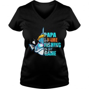 Papa Is My Name Fishing Is My Game Ladies Vneck