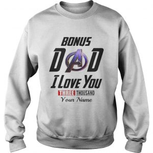 Personalize Gift For Avengers Bonus Dad I Love You 3000 Sweatshirt