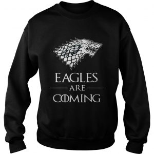 Philadelphia Eagles are coming Game of Thrones Sweatshirt