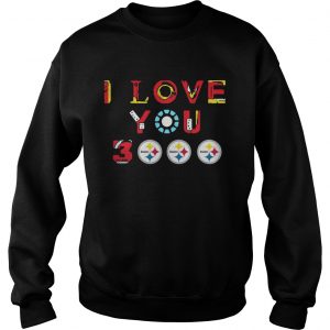 Pittsburgh Steelers Iron Man I love you 3000 thousand times Sweatshirt