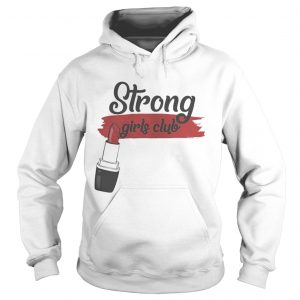 Premium Strong Girls Club With Lipstick Hoodie