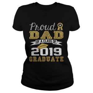 Proud Dad Of A Class Of 2019 Graduate Ladies Tee