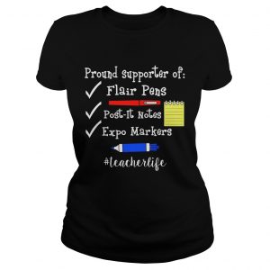 Pround Supporter Of Flair Pens PostIt Notes Expo Markers Teacher Life Ladies Tee