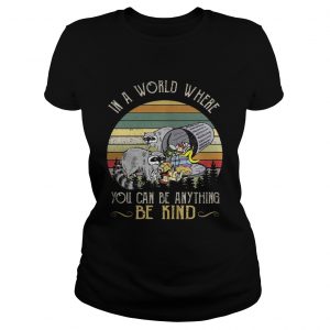 Racoon in a world where you can be anything be kind sunset Ladies Tee