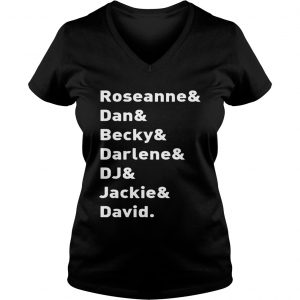 Roseanne TV Show Character NamesRoseanne Dan Becky Darlene DJ Jackie David Ladies Vneck