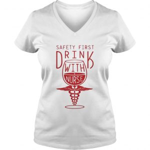 Safety first drink with a nurse Ladies Vneck