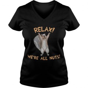 Squirrel relax were all nuts Ladies Vneck
