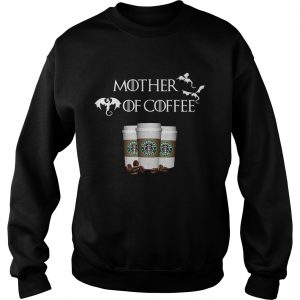 Starbucks Mother of Coffee Game of Thrones Sweatshirt