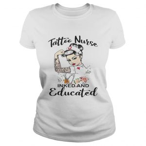 Strong woman tattoo nurse inked and educated Ladies Tee