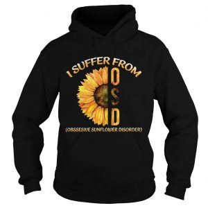 Sunflower I suffer from Obsessive Sunflower Disorder Hoodie