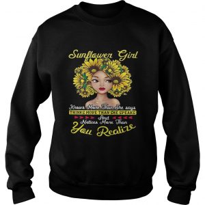 Sunflower girl knows more than she says Sweatshirt