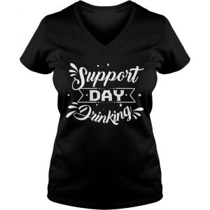 Support Day Drinking Ladies Vneck