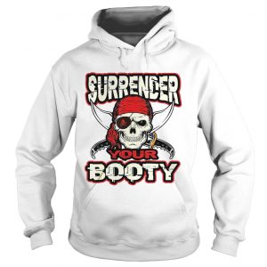 Surrender Your Booty Pirate Hoodie