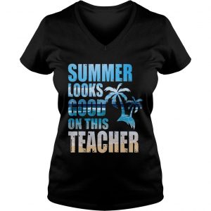 Teacher Summer Looks Good On This Teacher Ladies Vneck