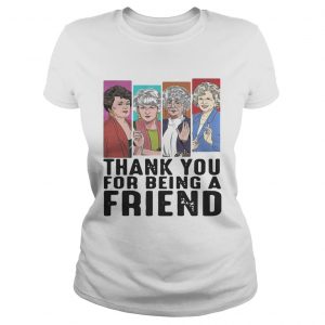 Thank you for being a friend golden girls Ladies Tee