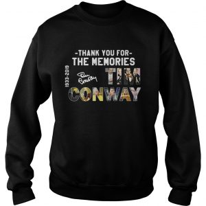 Thank you for the memories Tim Conway 19332019 Sweatshirt