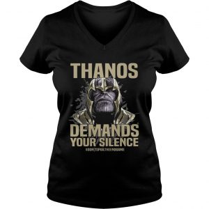 Thanos demands your silence dont spoil the Endgame Ladies Vneck