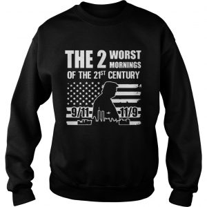 The 2 Worst Mornings Of The 21st Century Sweatshirt