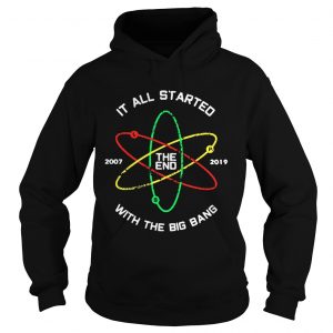 The End 2007 2019 it all started with the big bang Hoodie