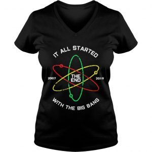 The End 2007 2019 it all started with the big bang Ladies Vneck