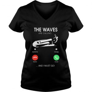 The Waves Are Calling I Must Go Ladies Vneck