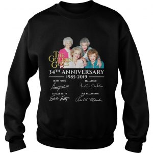 The golden girls 34th anniversary 19852019 Sweatshirt